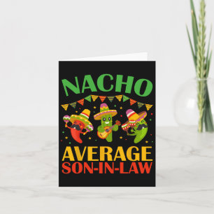 Nacho Average Son-in-law Funny Cinco De Mayo Mexic Card