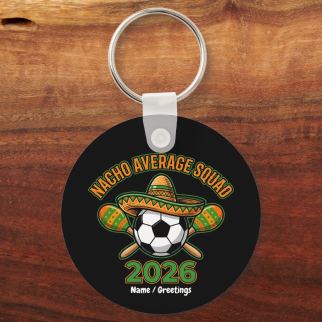 Nacho Average Squad 2026 Soccer Fiesta Sombrero  Keychain (Front)