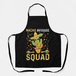 Nacho Average Squad Cinco De Mayo Mexican Party Apron