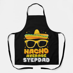 Nacho Average Stepdad Dad Cinco De Mayo Apron