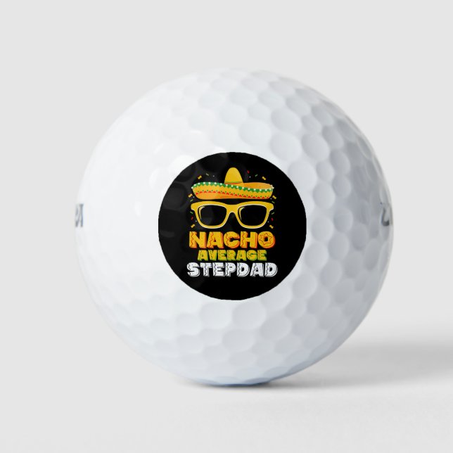 Nacho Average Stepdad Dad Cinco De Mayo Golf Balls (Front)