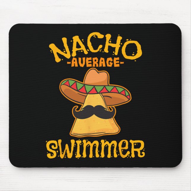 Nacho Average Swimmer Cinco De Mayo Mexican Fiesta Mouse Pad (Front)