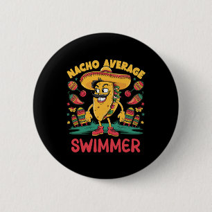 Nacho Average Swimmer Cinco De Mayo Mexican Swimmi 2 Inch Round Button
