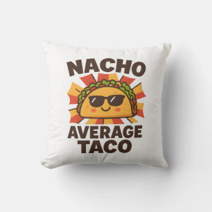 Nacho Average Taco Funny Food Pun Comic Style Throw Pillow