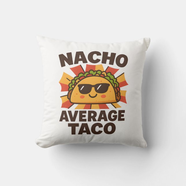 Nacho Average Taco Funny Food Pun Comic Style Throw Pillow (Front)