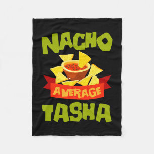 Nacho average tasha funny birthday name gift fleece blanket