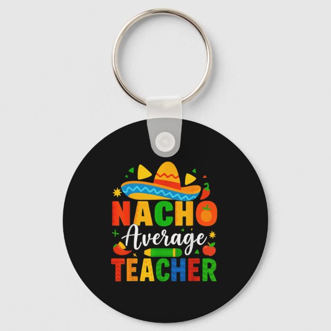 Nacho Average Teacher Apple Cinco De Mayo Teacher  Keychain (Front)