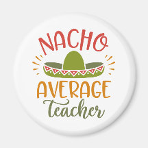 Nacho Average Teacher Best Teachers