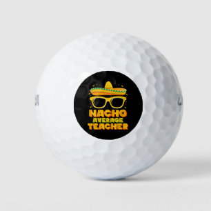 Nacho Average Teacher Cinco De Mayo Matching Golf Balls