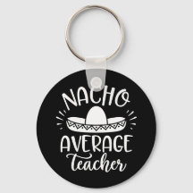 Nacho Average Teacher Funny For Teachers