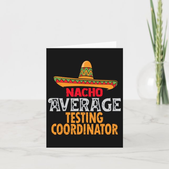 Nacho Average Testing Coordinator Cinco De Mayo Me Card (Front)