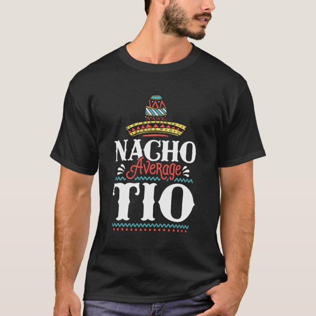 Nacho Average Tio Mens Funny Uncle Gift T-Shirt (Front)