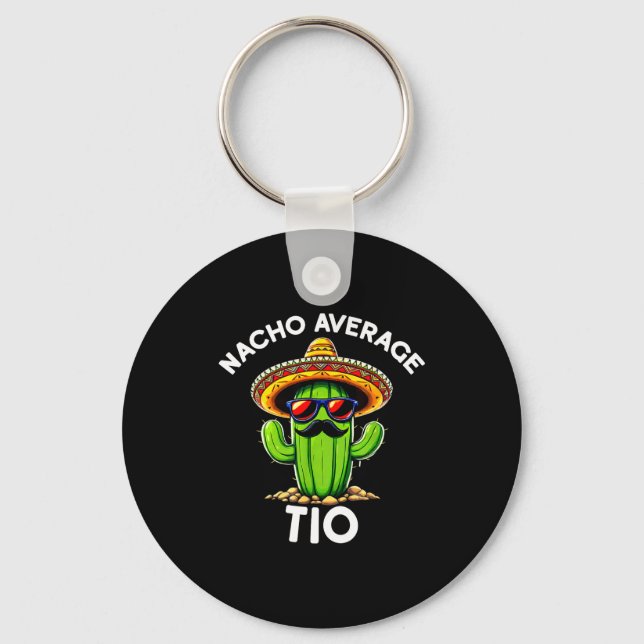 Nacho Average Tio _ Spanish Uncle Funny Espanol Sa Keychain (Front)