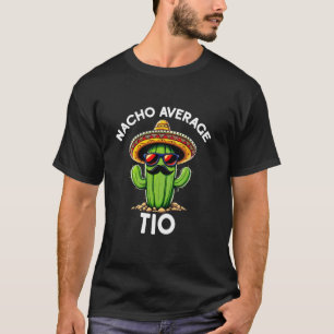 Nacho Average Tio Spanish Uncle Funny Espanol Sar T-Shirt