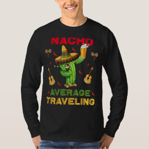 Nacho Average Travelling Cinco De Mayo Mexican Par T-Shirt