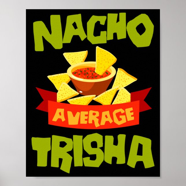 Nacho average trisha funny birthday name gift poster (Front)