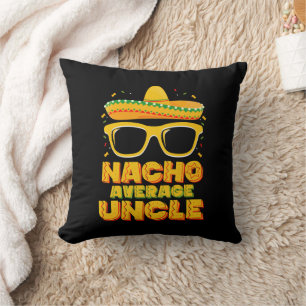 Nacho Average Uncle Cinco De Mayo Matching Family Throw Pillow