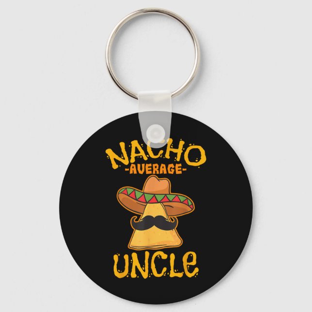 Nacho Average Uncle Cinco De Mayo Sombrero Mexican Keychain (Front)