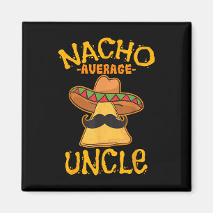Nacho Average Uncle Cinco De Mayo Sombrero Mexican Magnet