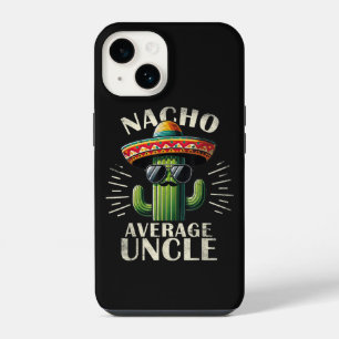 Nacho Average Uncle Father Day  iPhone 14 Case