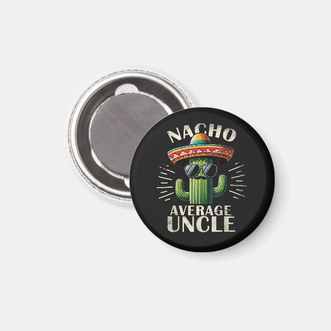 Nacho Average Uncle Father Day  Magnet (Front/Back)
