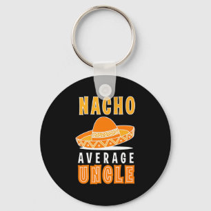 Nacho Average Uncle Father's Day Funny Nacho Lover Keychain
