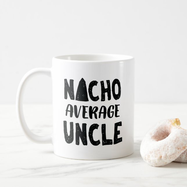 Nacho Average Uncle Mexican Food Funny Coffee Mug (With Donut)