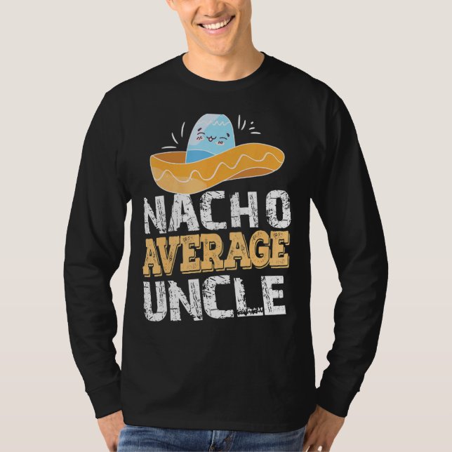 Nacho Average Uncle T-Shirt (Front)