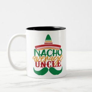 Nacho average uncle Two-Tone coffee mug