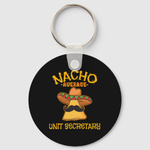 Nacho Average Unit Secretary Mexican Cinco De Mayo Keychain