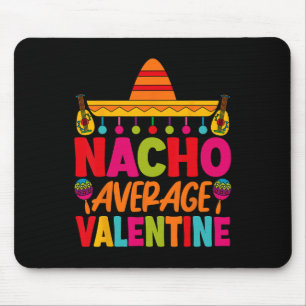 Nacho Average Valentine Mexican Couple Valentine's Mouse Pad