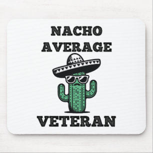 Nacho Average Veteran Mexican Cinco De Mayo  Mouse Pad