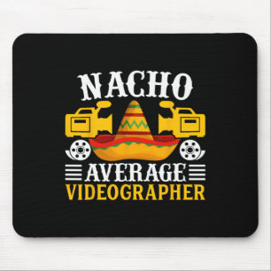 Nacho Average Videographer - Funny Cinco De Mayo V Mouse Pad