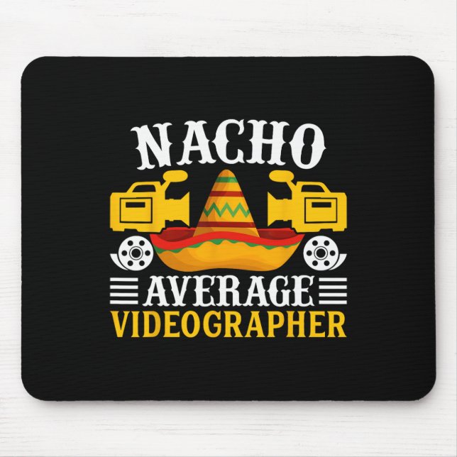 Nacho Average Videographer - Funny Cinco De Mayo V Mouse Pad (Front)