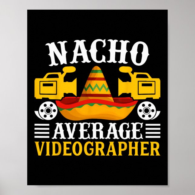 Nacho Average Videographer - Funny Cinco De Mayo V Poster (Front)