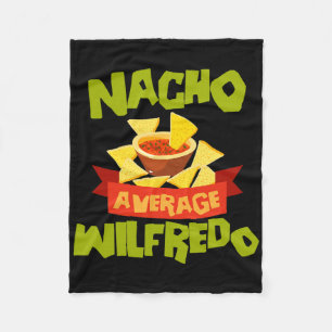 Nacho Average Wilfredo Funny Birthday Personalized Fleece Blanket