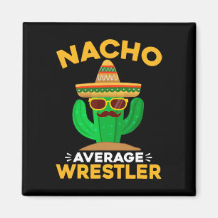 Nacho Average Wrestler Funny Mexican Cinco De Mayo Magnet