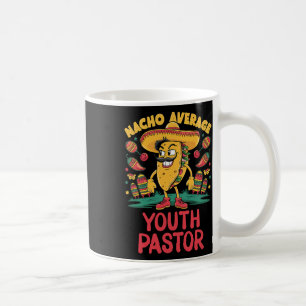 Nacho Average Youth Pastor Cinco De Mayo Mexican F Coffee Mug