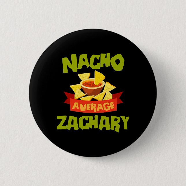 Nacho Average Zachary Funny Birthday Personalized 2 Inch Round Button (Front)