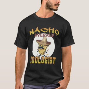 Nacho Average zoologist zoo appreciation week T-Shirt