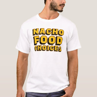 Nacho Choix alimentaires drôle Tshirt graphique