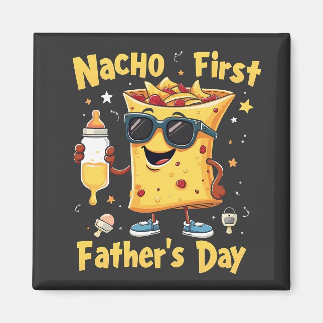 Nacho First Father's Day Cinco De Mayo Dad  Magnet (Front)