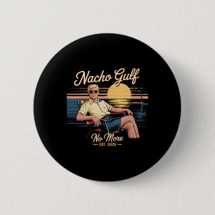 Nacho Gulf No More Funny Trump Vacation 2025 Usa 2 Inch Round Button
