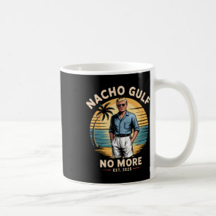 Nacho Gulf No More Funny Trump Vacation 2025 Usa 3 Coffee Mug