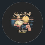 Nacho Gulf No More Funny Trump Vacation 2025 Usa _ Classic Round Sticker<br><div class="desc">Nacho Gulf No More Funny Trump Vacation 2025 Usa _1</div>