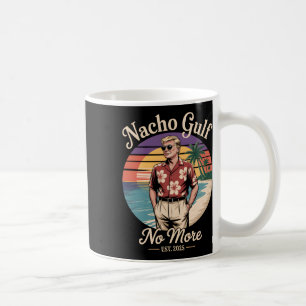 Nacho Gulf No More Funny Trump Vacation 2025 Usa _ Coffee Mug