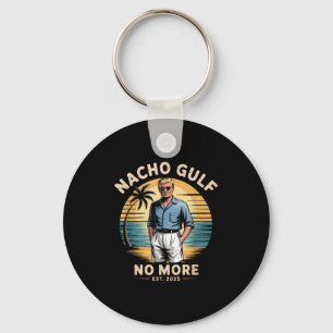 Nacho Gulf No More Funny Trump Vacation 2025 Usa  Keychain