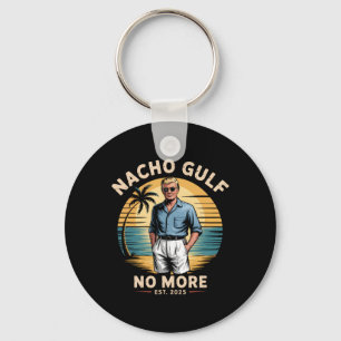 Nacho Gulf No More Funny Trump Vacation 2025 Usa _ Keychain