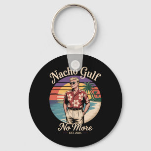 Nacho Gulf No More Funny Trump Vacation 2025 Usa _ Keychain