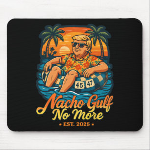 Nacho Gulf No More Gulf Of United States Est 2025  Mouse Pad
